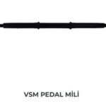 VSM PEDAL MİLİ (ESKİ MODEL)